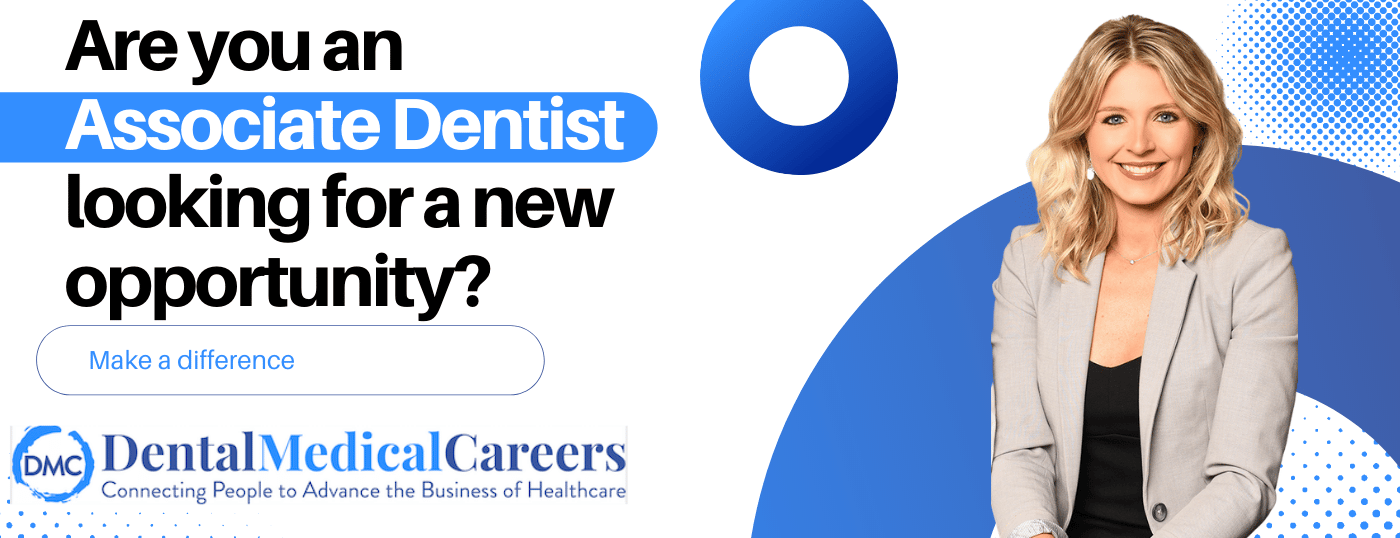 Now Get The Best Opportunities As An Associate Dentist