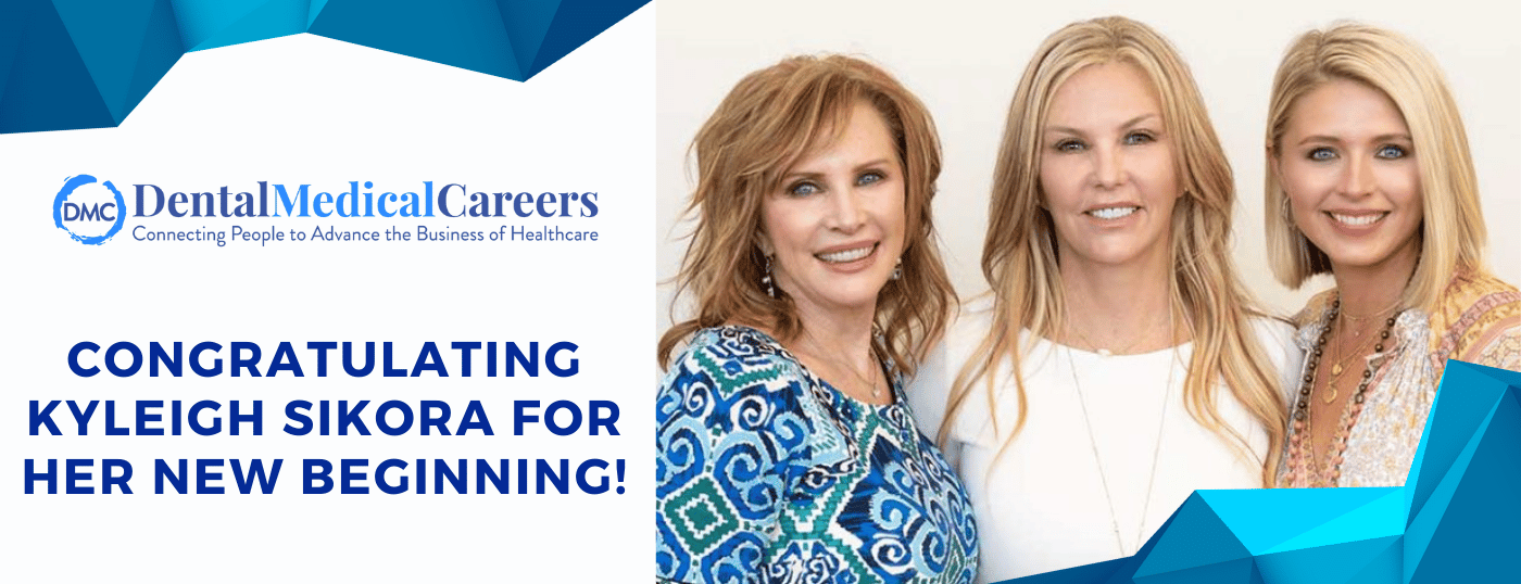 Dental Medical Careers Congratulates Kyleigh Sikora.