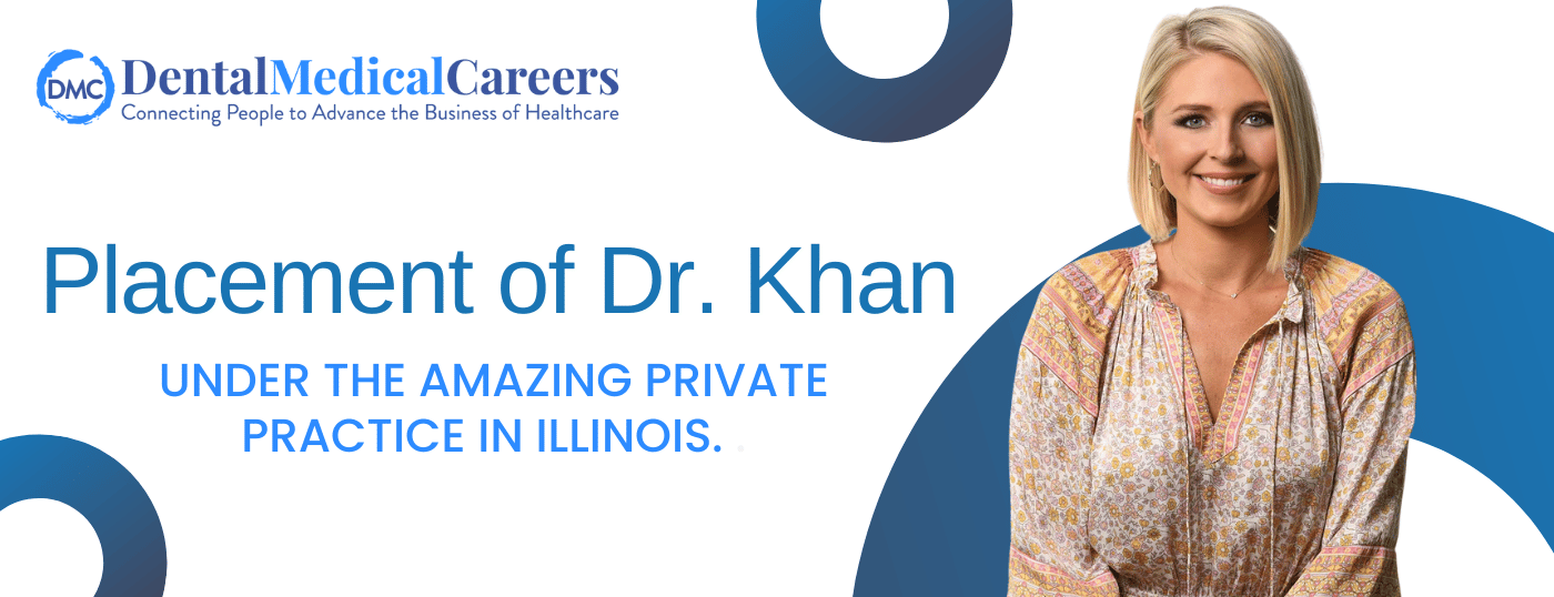 Placement of Dr. Khan Dental Medical Careers